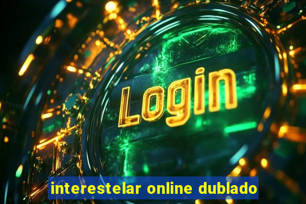 interestelar online dublado