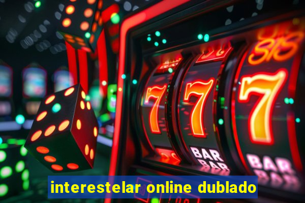 interestelar online dublado