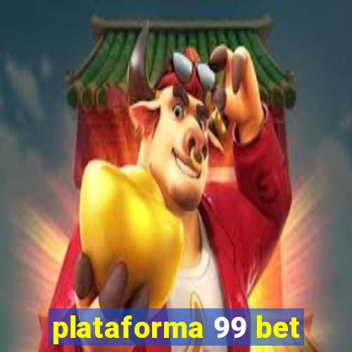 plataforma 99 bet