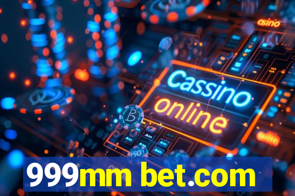 999mm bet.com