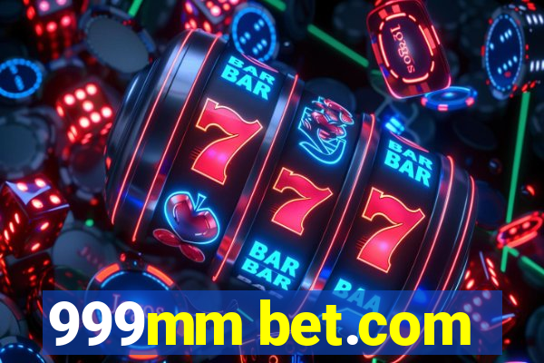 999mm bet.com