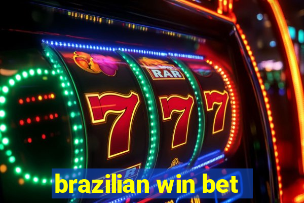 brazilian win bet