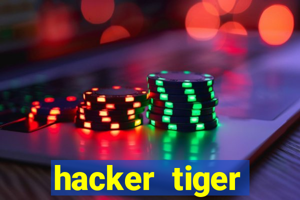 hacker tiger fortune gratis