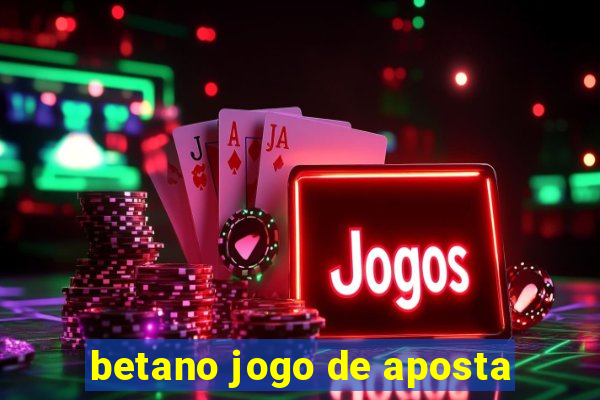 betano jogo de aposta