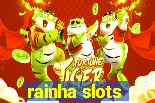 rainha slots