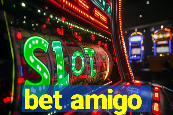 bet amigo