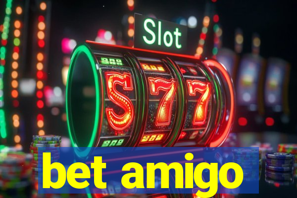 bet amigo