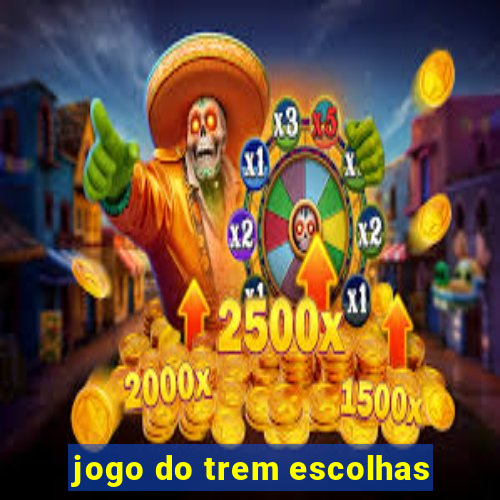 jogo do trem escolhas