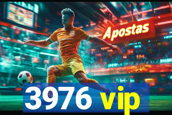 3976 vip