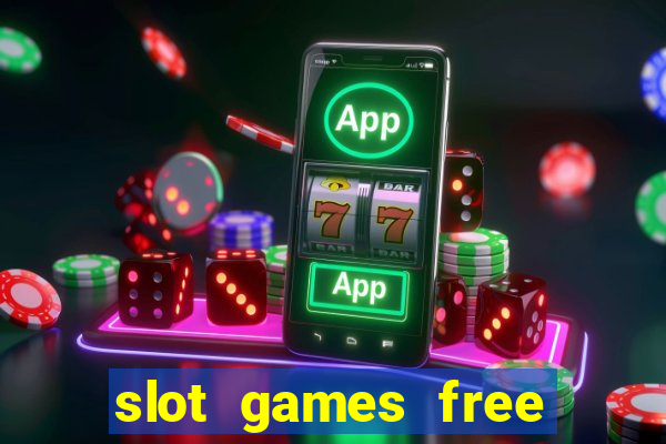 slot games free with bonus