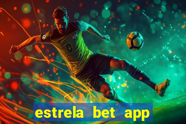 estrela bet app login entrar