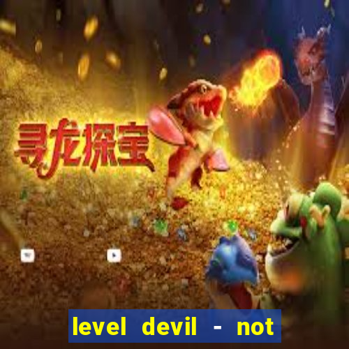 level devil - not a troll game