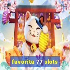 favorita 77 slots