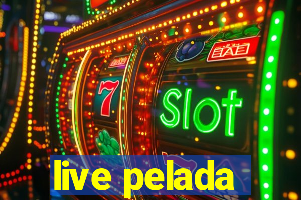 live pelada