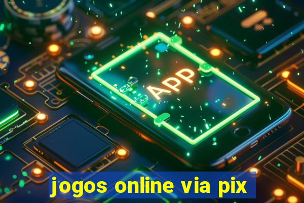 jogos online via pix