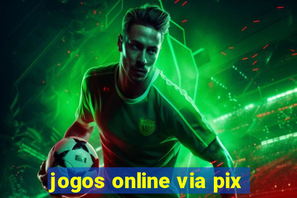 jogos online via pix