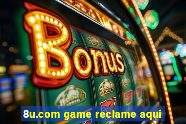 8u.com game reclame aqui