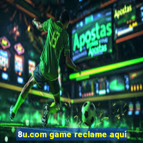 8u.com game reclame aqui