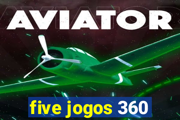 five jogos 360