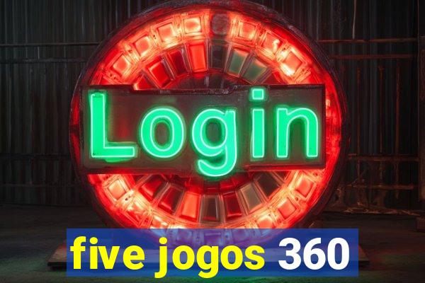 five jogos 360