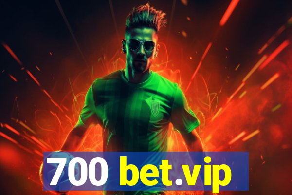 700 bet.vip