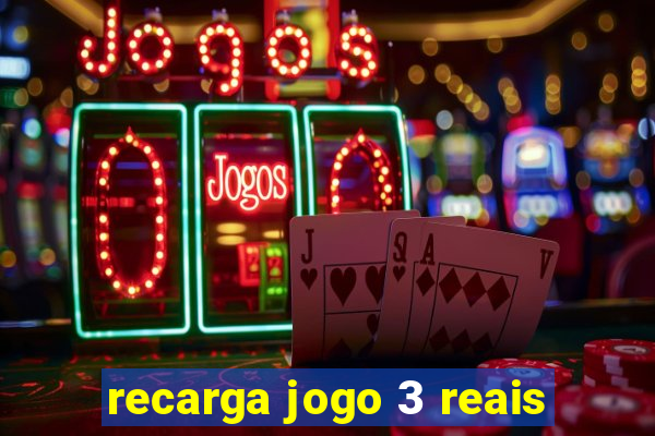 recarga jogo 3 reais