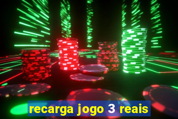 recarga jogo 3 reais