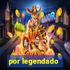 por legendado