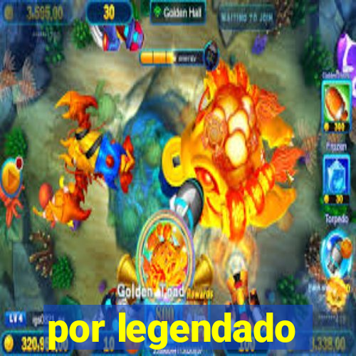 por legendado