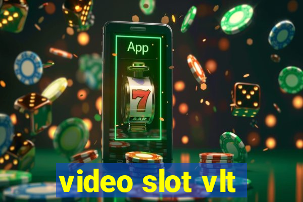 video slot vlt