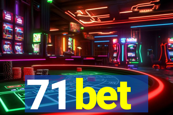 71 bet