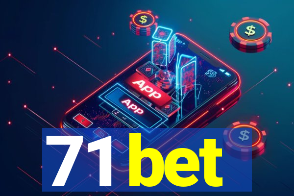 71 bet