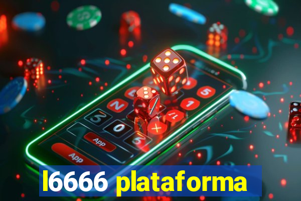 l6666 plataforma