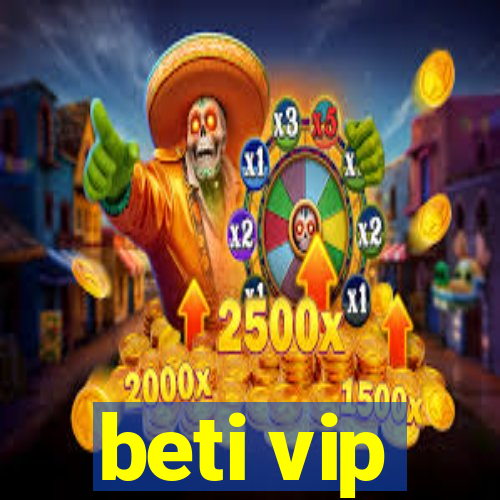 beti vip