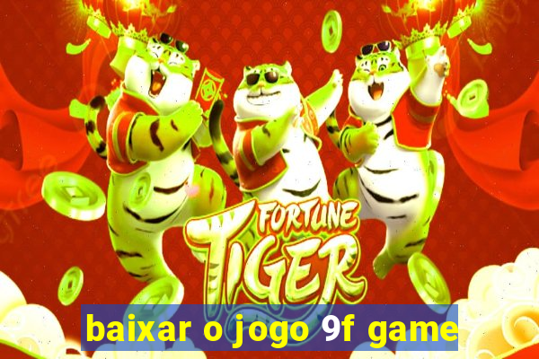 baixar o jogo 9f game