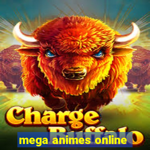 mega animes online