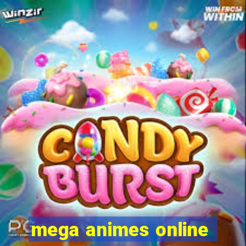 mega animes online