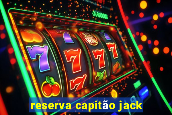 reserva capitão jack