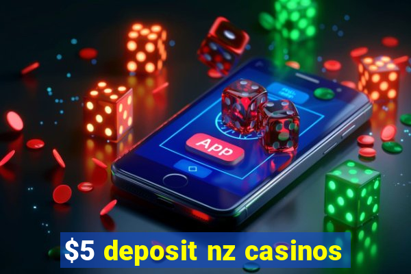 $5 deposit nz casinos