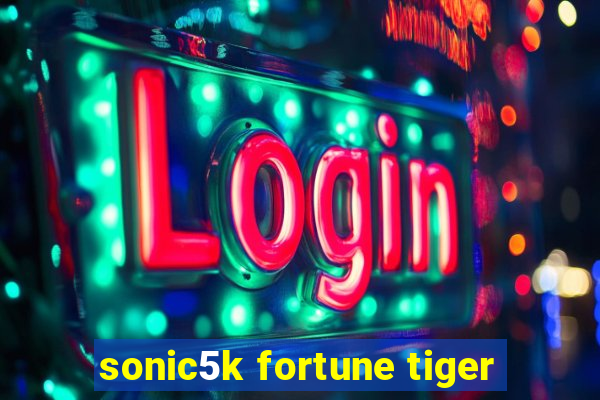 sonic5k fortune tiger