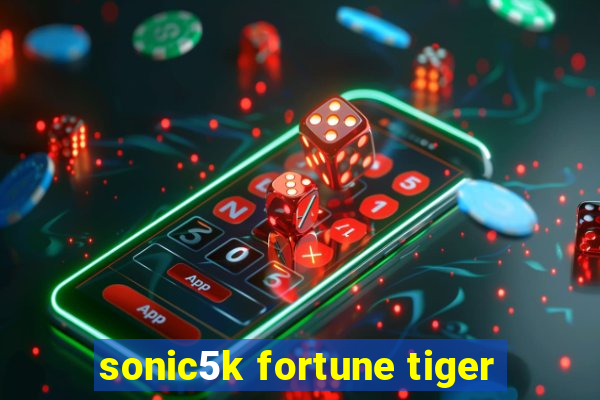 sonic5k fortune tiger