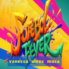 vanessa alves musa do corinthians nua