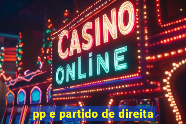 pp e partido de direita