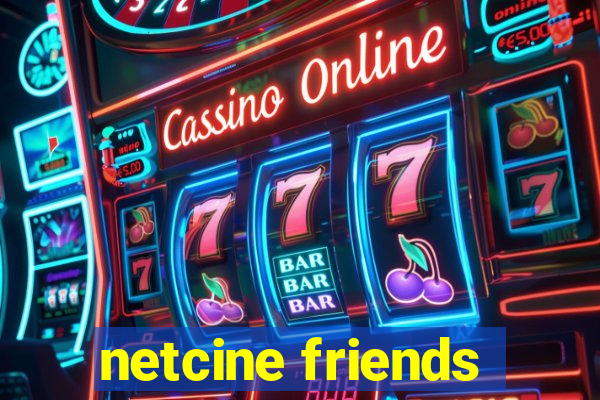 netcine friends