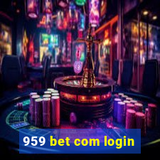 959 bet com login