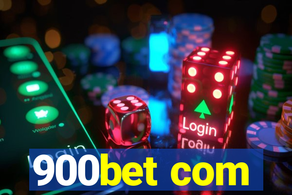 900bet com