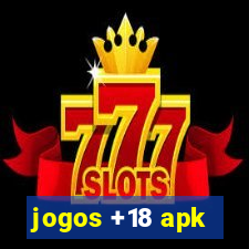 jogos +18 apk