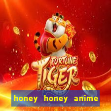 honey honey anime onde assistir