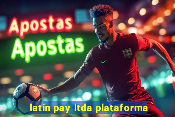 latin pay ltda plataforma