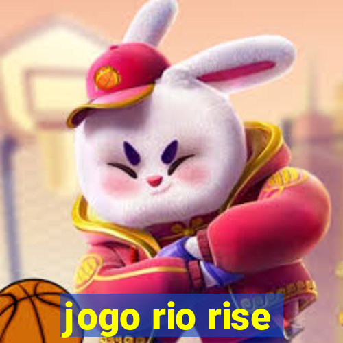 jogo rio rise